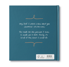 Load image into Gallery viewer, Dad, I Wrote A Book About You